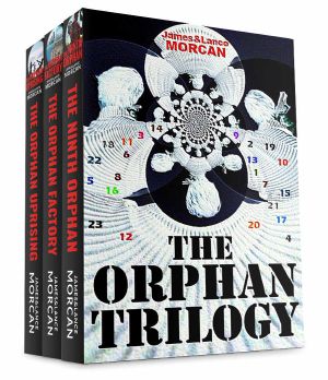 [The Orphan Trilogy 01] • The Orphan Trilogy (The Ninth Orphan / the Orphan Factory / the Orphan Uprising)